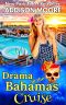 [Cruise Ship Cozy Mystery 09] • Drama in the Bahamas Cruise